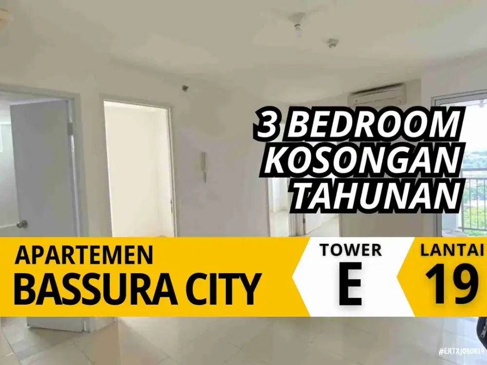 Sewa 3 Bedroom Kosongan Tower E Lantai 19 Apartemen Bassura City