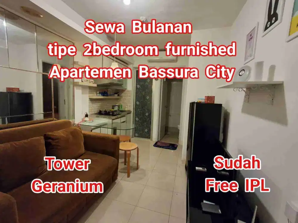 Disewakan 2bedroom furnished apartemen Bassura city Jatinegara Jakarta Timur unit ready siap huni tower geranium lt. 12
