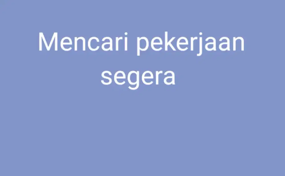 Mencari pekerjaan segera