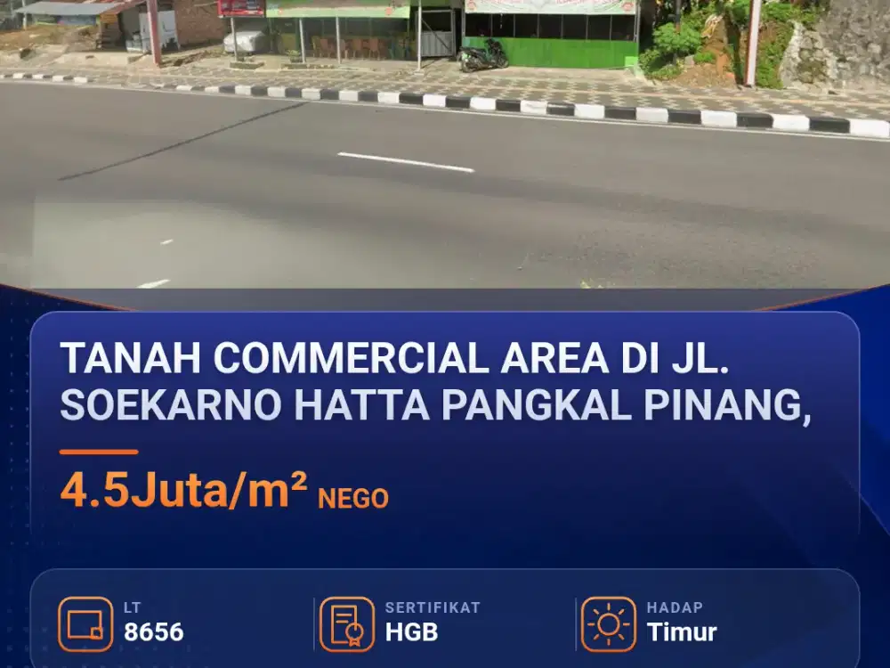 Tanah Commercial Area Di JL. Soekarno Hatta Pangkal Pinang, Kep. Bangka Belitung


Cook Untuk :

- Pusat Bisnis Komersial
- Hotel
- Perkantoran 
- Bank
- Kuliner Modern

Luas Tanah : 8656m²
Hadap Timur
HGB
Harga 4,5Juta/m² Nego