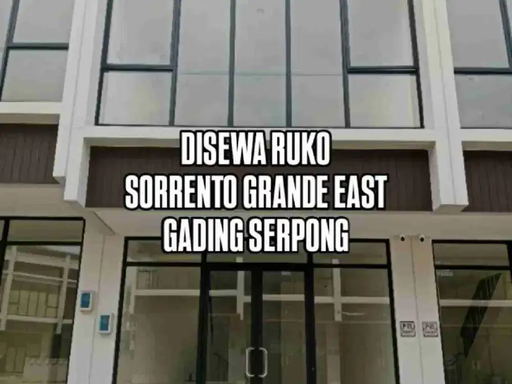 DISEWA RUKO BARU MURAH SORRENTO GRANDE EAST GADING SERPONG