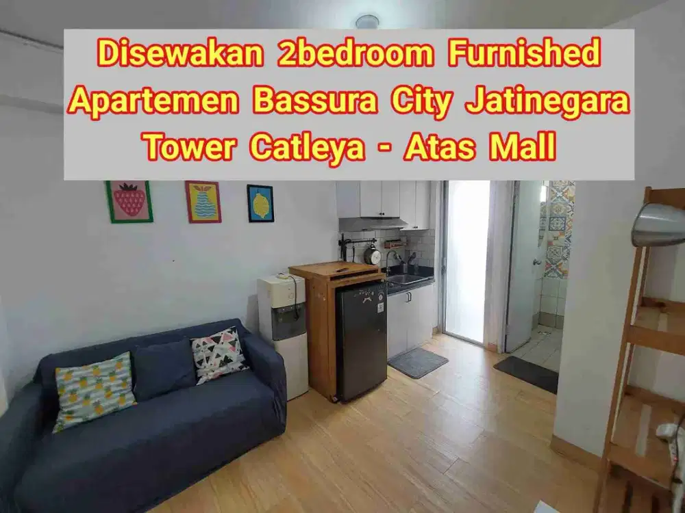Disewakan Apartemen Siap Huni tipe 2bedroom Furnished Tower Catleya atas Mall Lt. 26 Bassura City Jatinegara Jakarta Timur