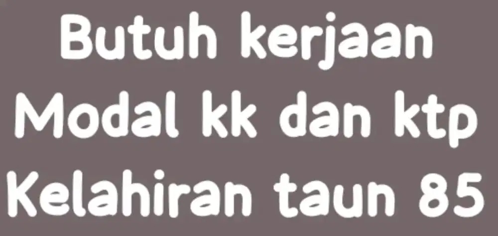 Butuh kerjaan...