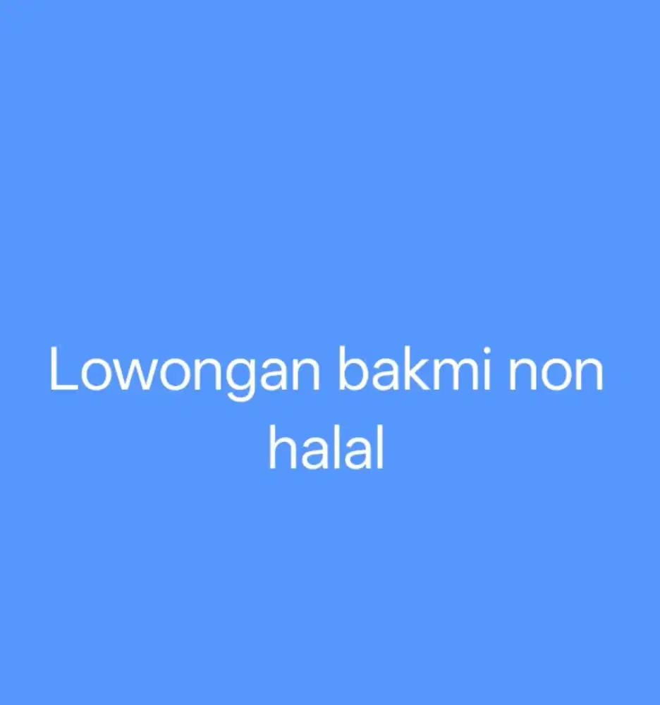Lowongan untuk bakmi non halal