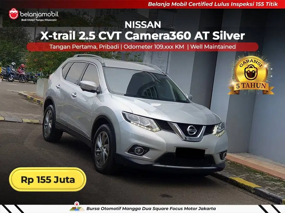 [ GARANSI 5TH ] Nissan Xtrail X-trail 2.5 CVT Camera360 AT 2018/2019