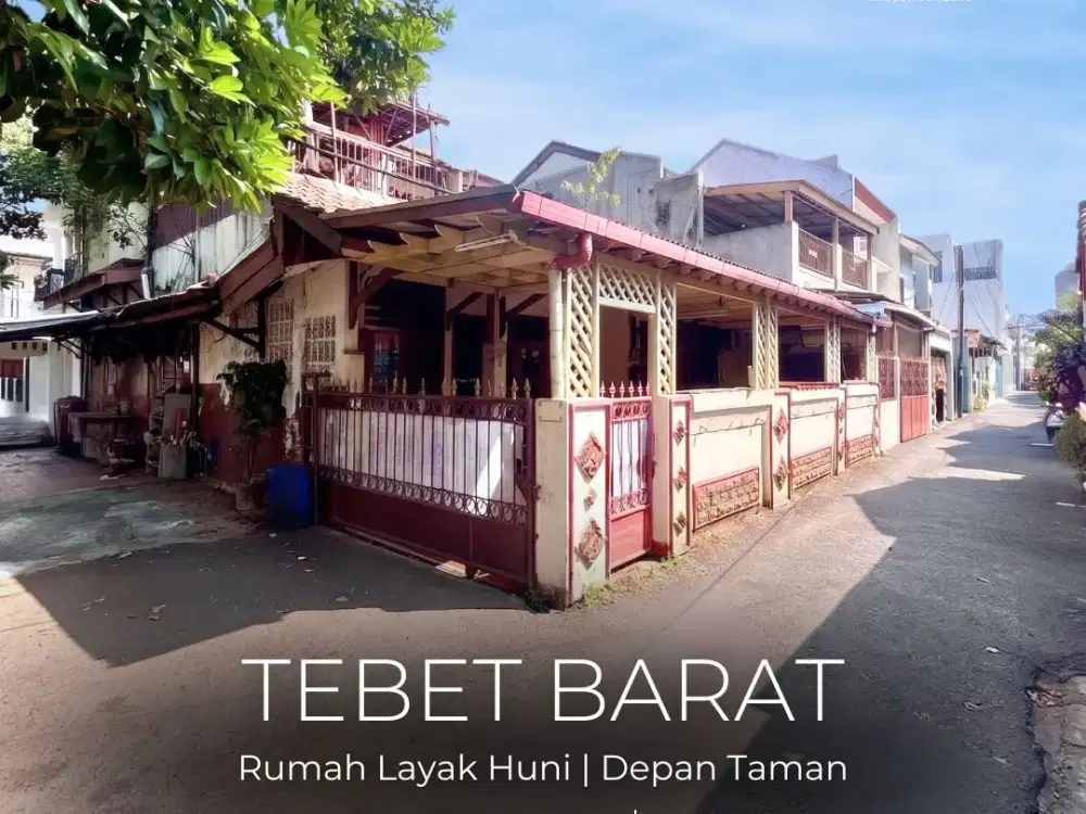 TERMURAH !! DI JUAL RUMAH LAYAK HUNI DI DEPAN TAMAN - TEBET BARAT, LOKASI STRATEGIS, NEGO !