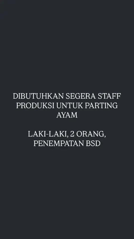 LOWONGAN UNTUK TIM PRODUKSI (PARTING AYAM) DI BSD