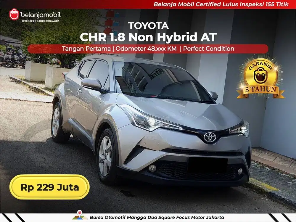 [ GARANSI 5TH ] Toyota CHR C-HR 1.8 Non Hybrid AT 2018/2019
