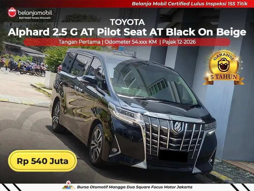 [ GARANSI 5TH ] Toyota Alphard 2.5 G AT Pilot Seat 2018/2019 Black