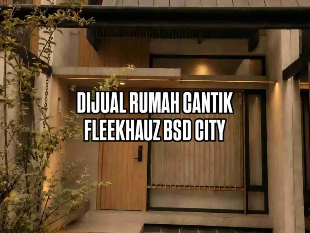 DIJUAL RUMAH CANTIK FULL FURNISHED FLEEKHAUZ BSD CITU