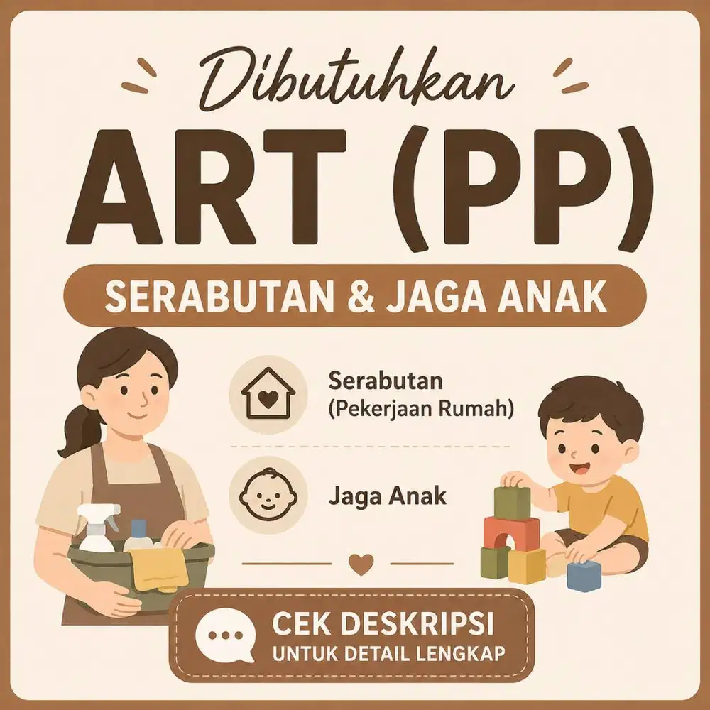 Dicari ART Wanita Pulang Pergi PP Serabutan Momong Pagi Sore PRT/Bantu