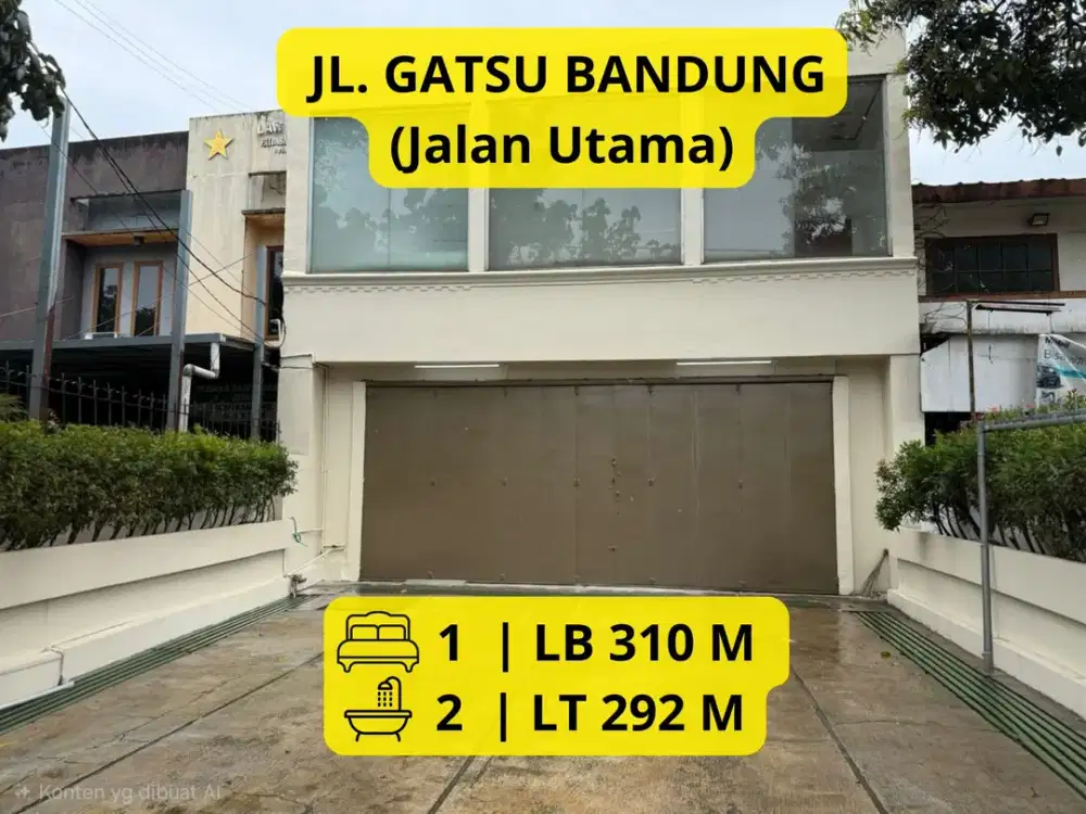 DIJUAL / DISEWAKAN RUKO STRATEGIS – JL. GATSU BANDUNG LT 292 m² | LB 310 m² | SHM
