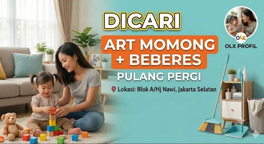 Dicari ART PP Blok A/Hj Nawi Jakarta Selatan