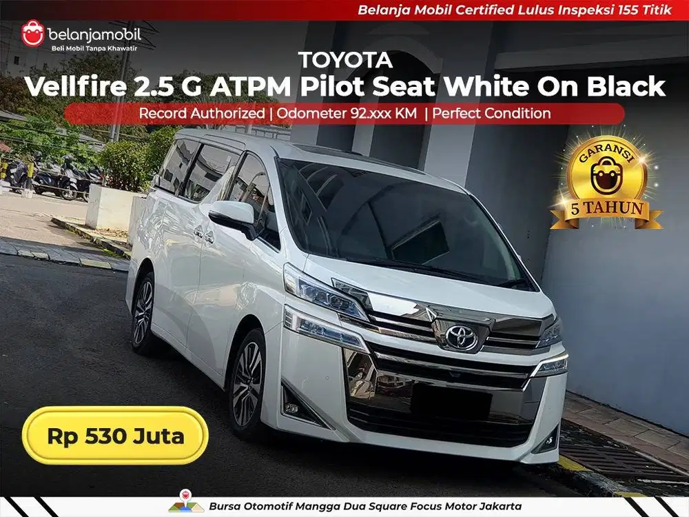 [ GARANSI 5TH ] Toyota Vellfire 2.5 G ATPM Pilot Seat AT 2019 2020