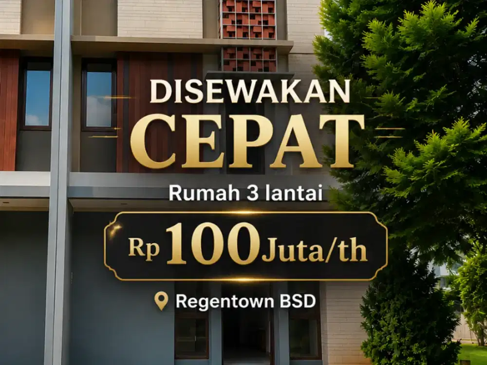 Sewa Rumah 3 Lantai di Regentown BSD