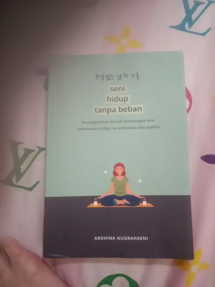 Seni hidup tanpa beban - ardhina nugrahaeni