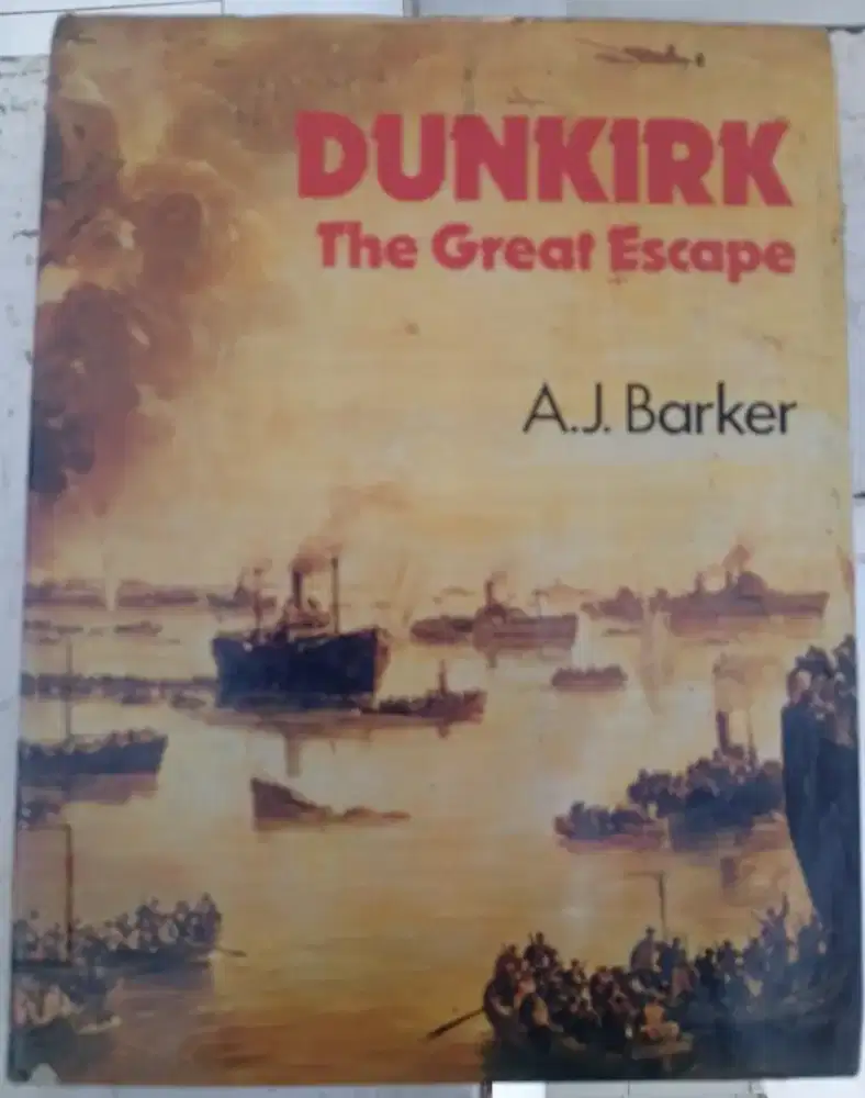 JUAL BUKU SEJARAH DUNKIRK THE GREAT ESCAPE - AJ BARKER