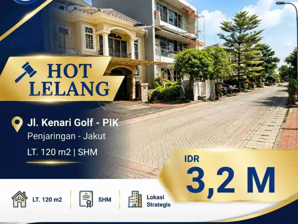 Lelang Turun Harga Murah Rumah PIK 1 Strategis Selatan