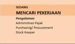 Mencari Pekerjaan Pengalaman Admin Pajak, Purchasing & Stock Keeper
