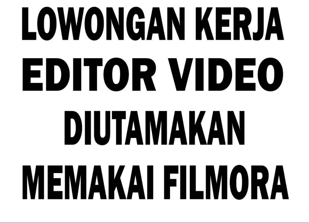 LOWONGAN KERJA EDITOR VIDEO DIUTAMAKAN MEMAKAI FILMORA