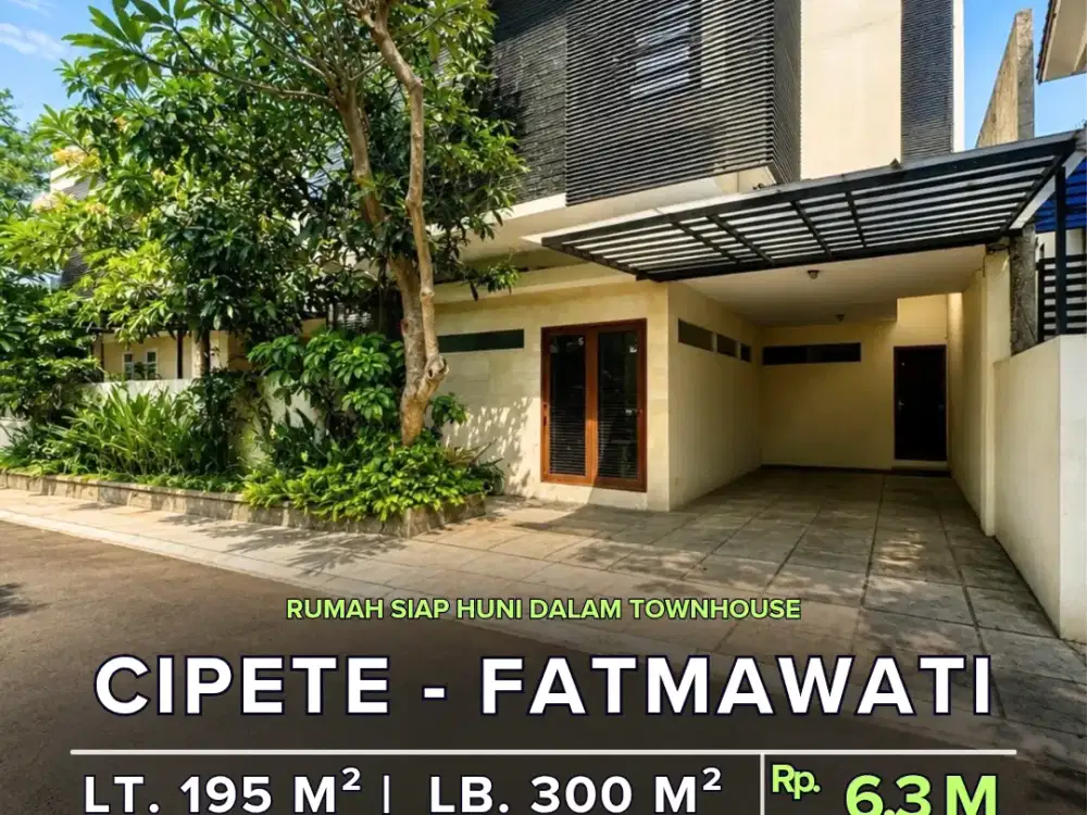 FOR SALE CIPETE - FATMAWATI
DALAM TOWNHOUSE