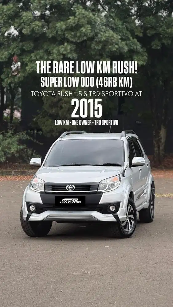 LOW ODO 46RB KM! TOYOTA RUSH 1.5 S TRD SPORTIVO AT 2015