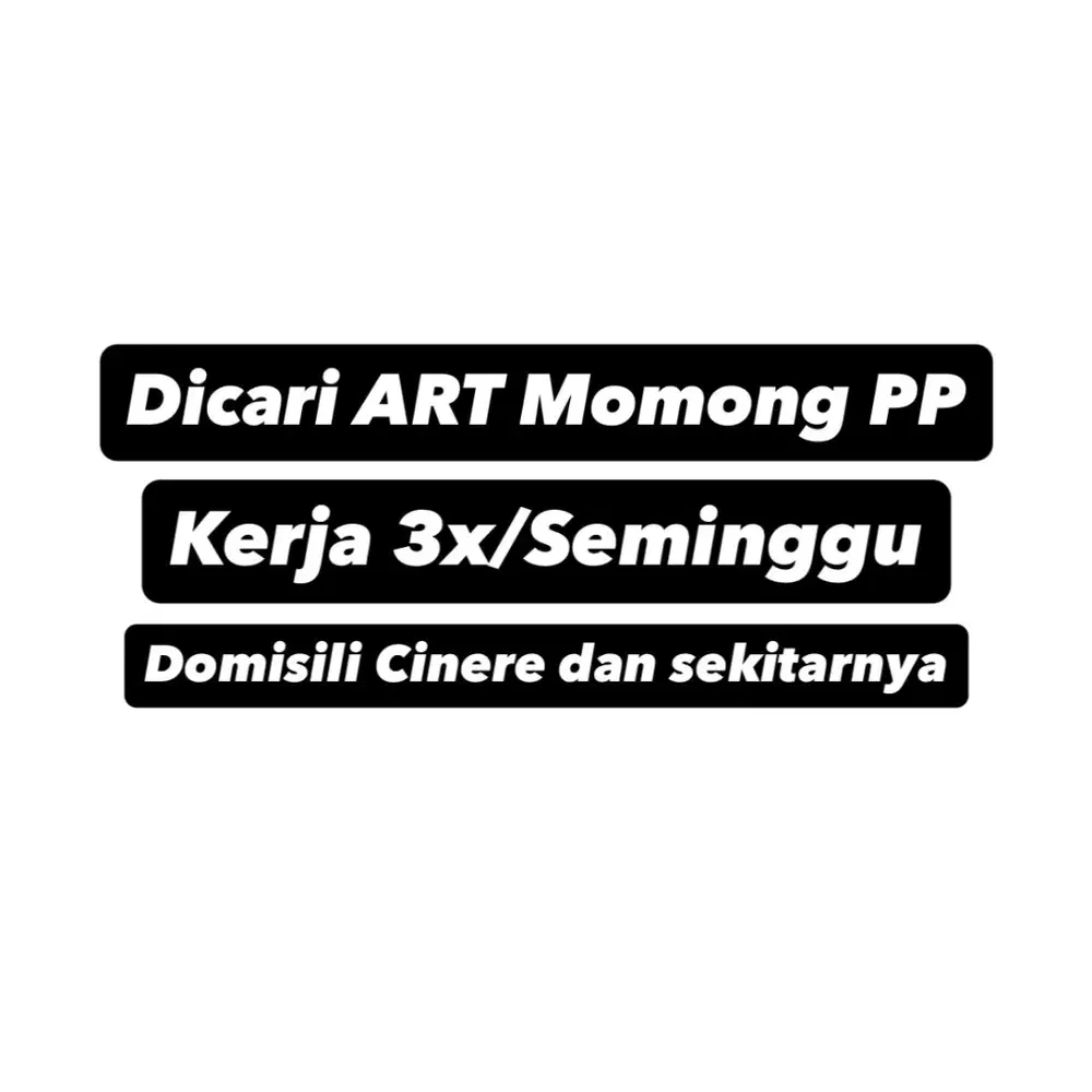 Dicari ART Momong 3x seminggu PP Cinere
