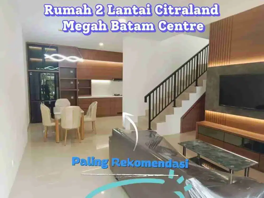Dijual Super Sale Rumah 2 Lantai Citraland Megah Batam Center Fully Furnished