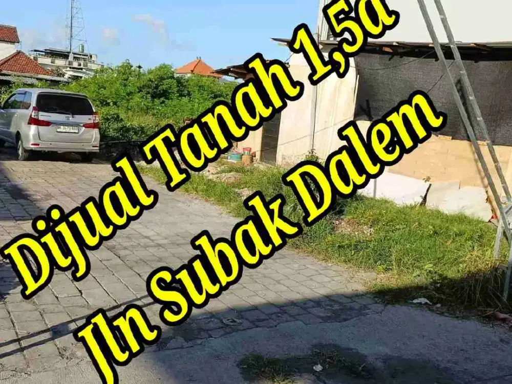 Dijual Tanah 1,5a di Jln Subak Dalem Gatsu Tengah Denpasar Bali