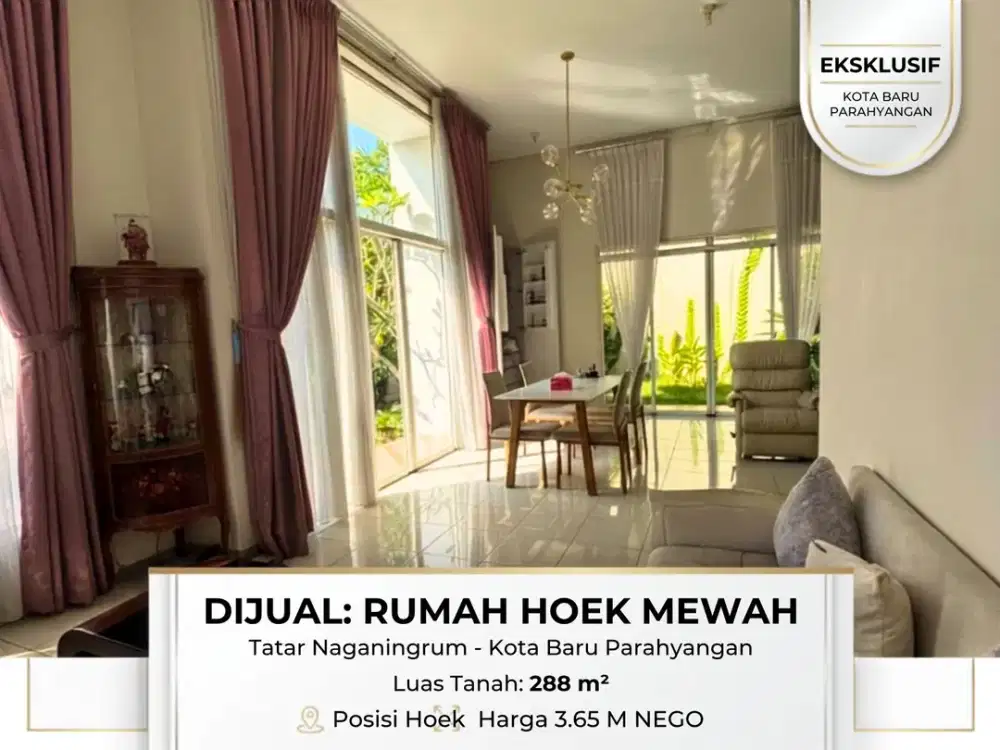 DIJUAL RUMAH HOEK – KBP TATAR NAGANINGRUM, BANDUNG LT 288 m² | LB 193 m² | 3+2 KT | 2+1 KM | SHM