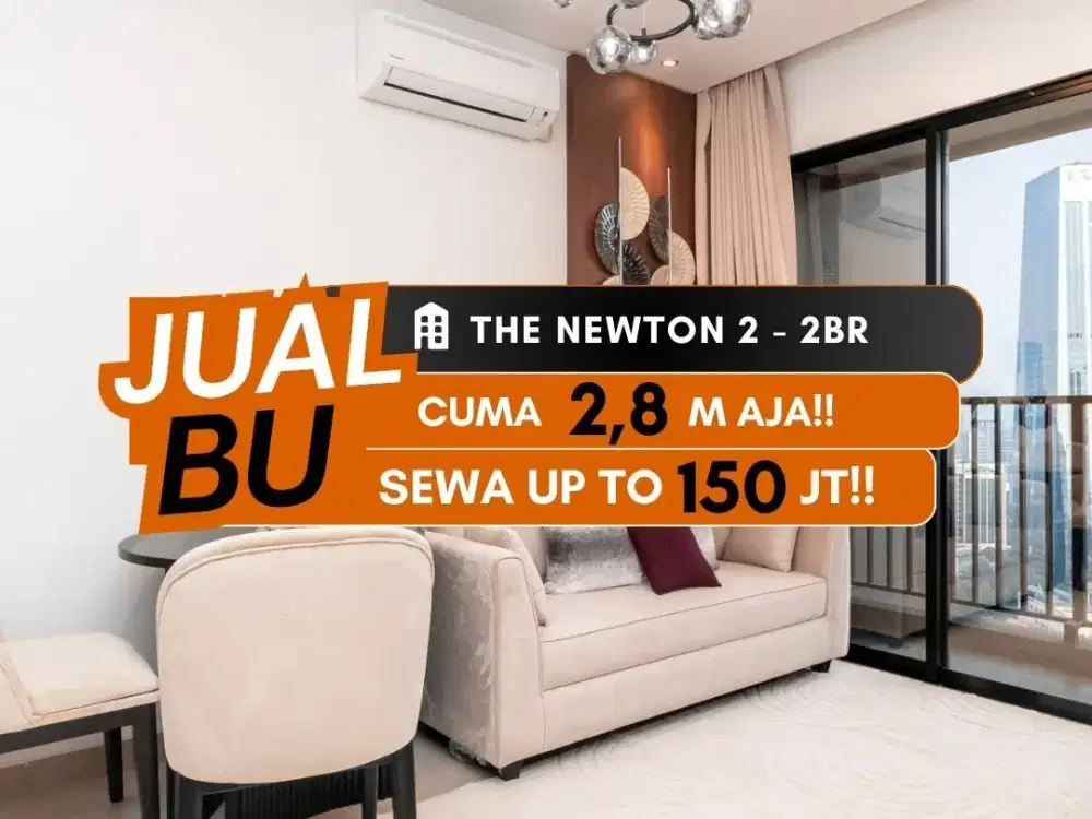Jual Termurah Luxury Apartemen The Newton 2 Smarthome 2BR Full Furnished Dekat MRT BENHIL (Bendungan Hilir)