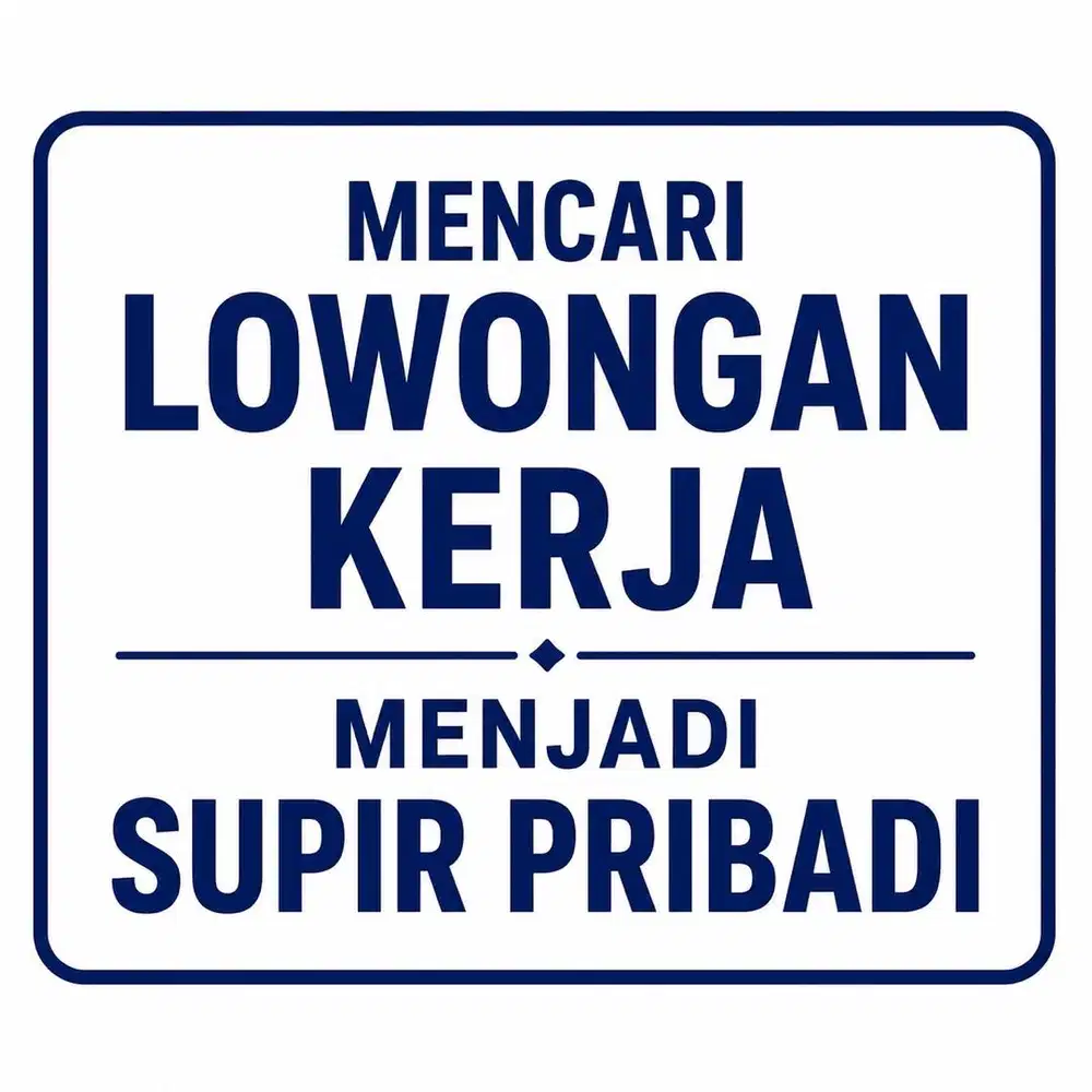 Mencari Lowongan Kerja sebagai Supir Pribadi
