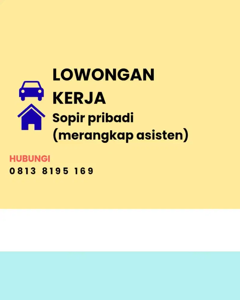 LOWONGAN KERJA Sopir Pribadi & Asisten