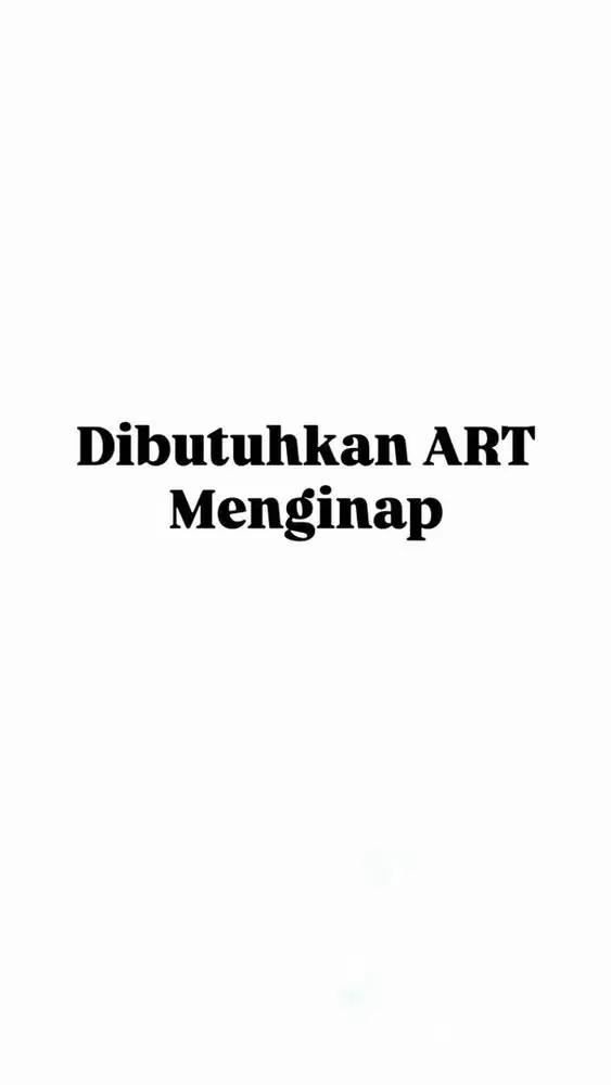 Dibutuhkan ART Menginap Segera