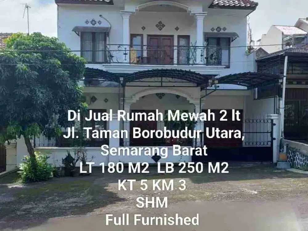 Di Jual Rumah Mewah 2 lt, Jl. Taman Borobudur Utara, Semarang Barat