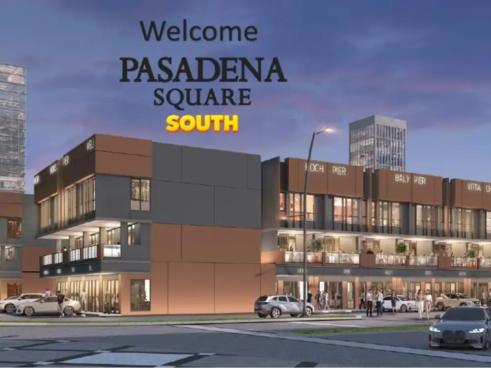 JUAL Ruko Komersial Dengan Lokasi Strategis di PASADENA SQUARE SOUTH