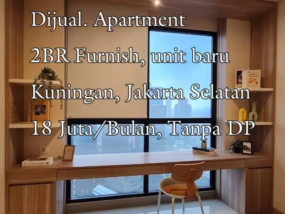 Apartemen di Kuningan Apartemen SCBD 8 menit Tanpa DP 18 Juta/Bulan 2BR 7 Juta/Bulan Studio Furnish Siap Huni