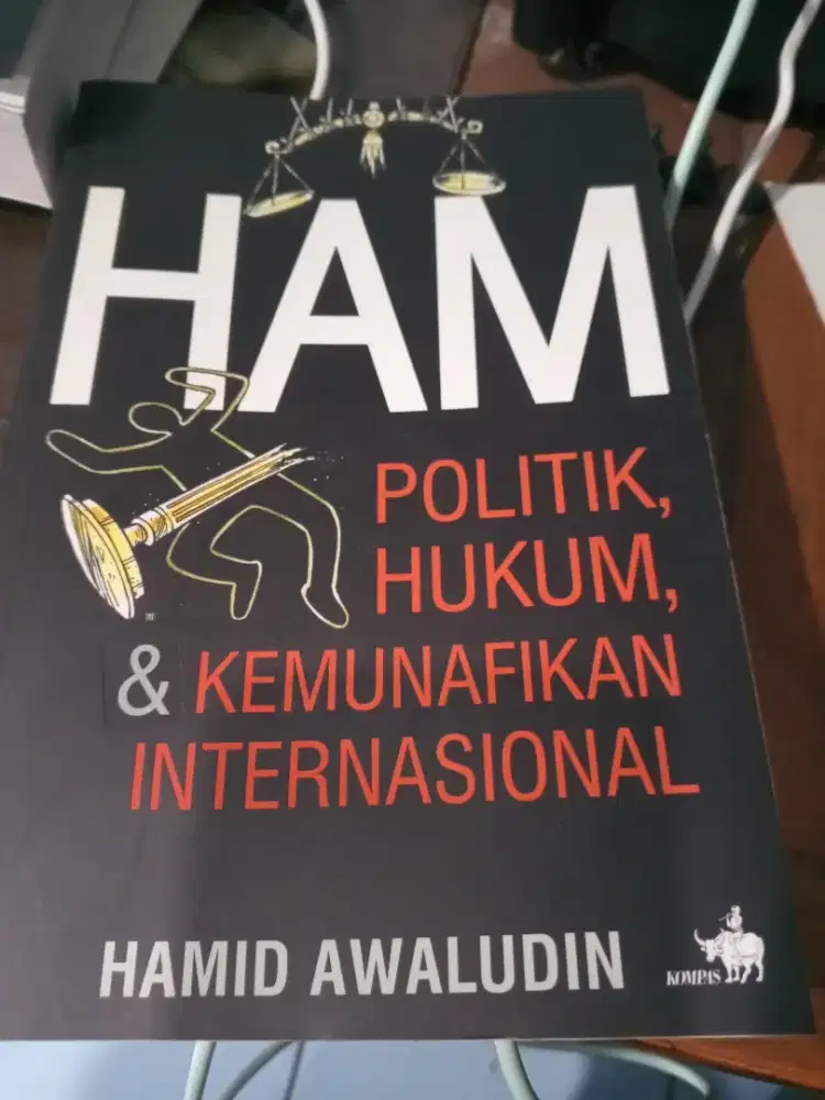 BUKU HAM, POLITIK, HUKUM & KEMUNAFIKAN INTERNASIONAL
