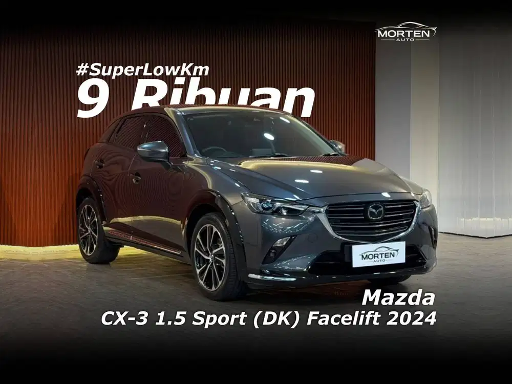 [Super Low Km!!!] Mazda CX-3 1.5 Sport (DK) Facelift 2024