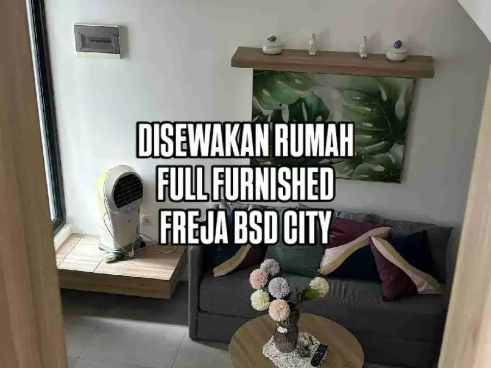 DISEWA RUMAH CANTIK FULL FIRNISHED FREJA CHIC BSD CITY