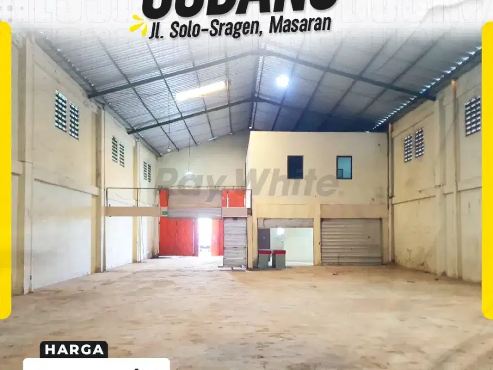 Disewakan Gudang Strategis LT 957m² LB 900m² Muka 15m Hadap Timur Akses Kontainer Tepi Jl. Raya Solo–Sragen Masaran Sragen