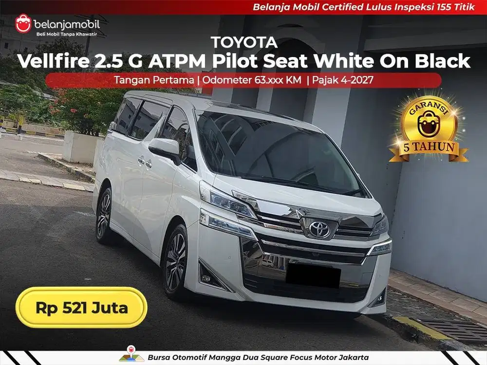 [ GARANSI 5TH ] Toyota Vellfire 2.5 G ATPM Pilot Seat AT 2018 2019