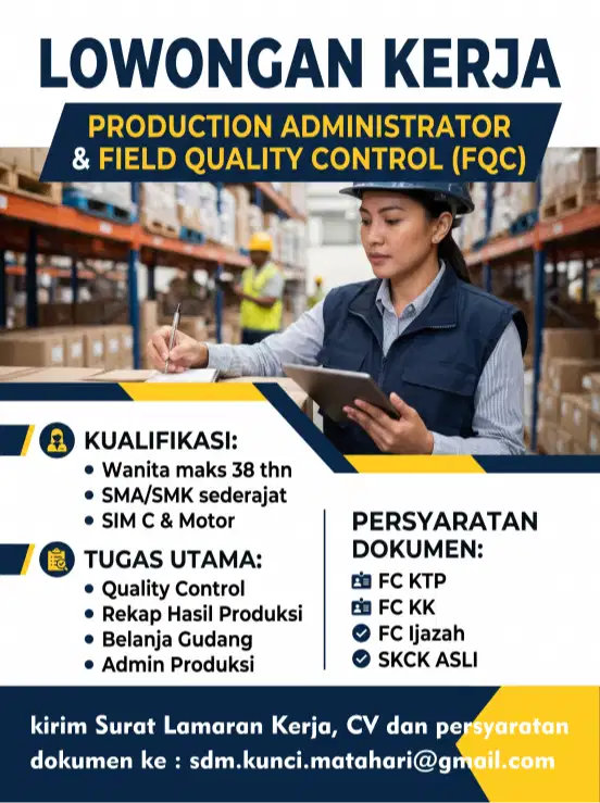 LOWONGAN KERJA: PRODUCTION ADMINISTRATOR & FIELD QUALITY CONTROL (FQC)