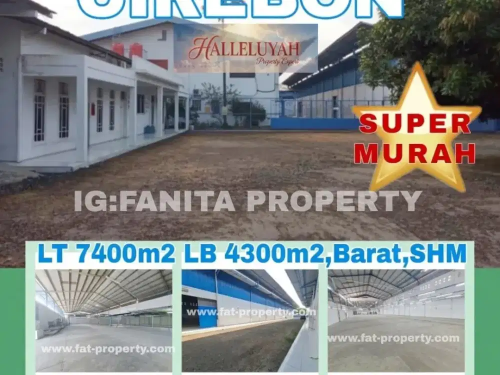 SUPER MURAH!Dijual pabrik di Cirebon LT7400m2 LB4300m2,SHM,Barat agak Selatan