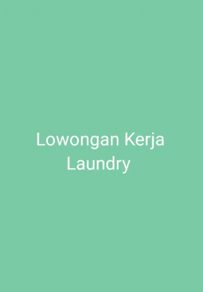 Di cari karyawan laundry segera