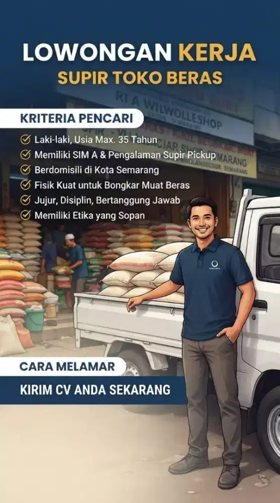 Dibutuhkan Segera Supir / Driver Serabutan Kuli Toko Beras di Semarang