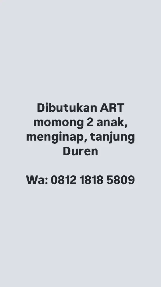 Dibutuhkan ART momong 2 anak menginap segera!