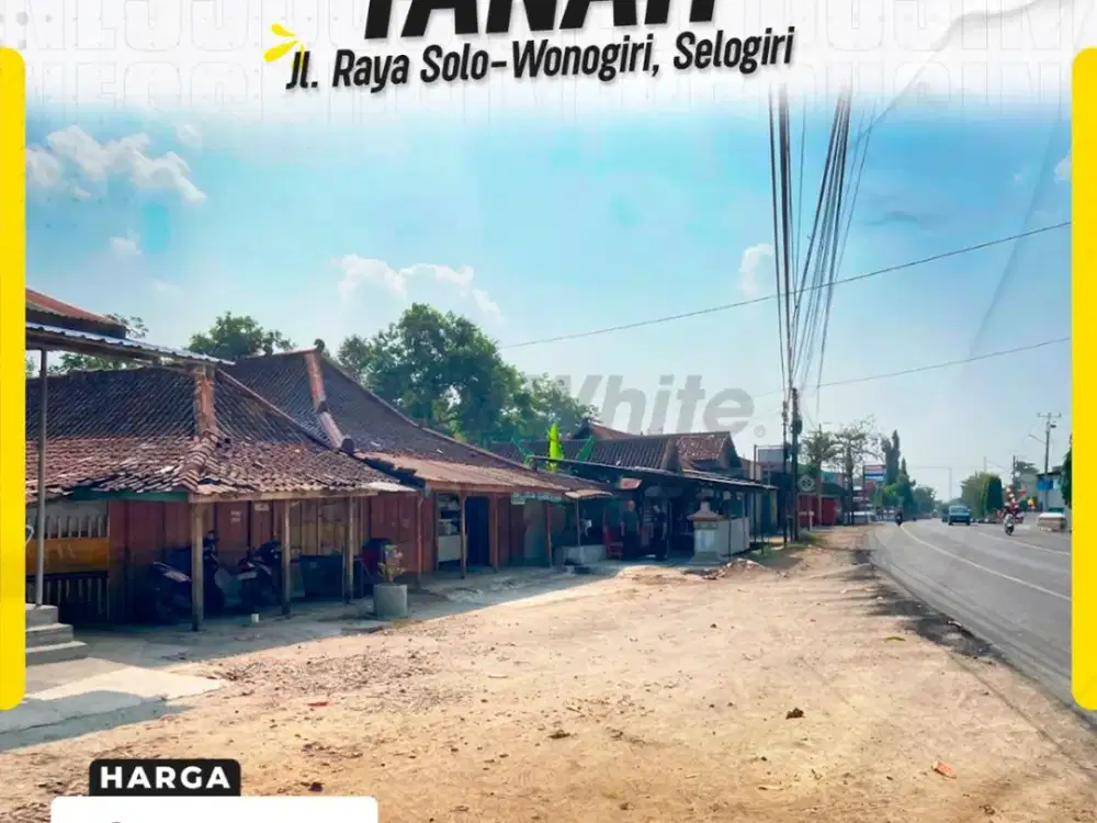 DIJUAL TANAH STRATEGIS DI JL. RAYA SOLO-WONOGIRI, SELOGIRI