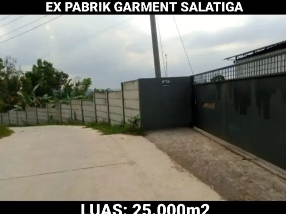 DIJUAL PABRIK GARMENT AKTIF 2,5 HA SALATIGA PERBATASAN BOYOLALI