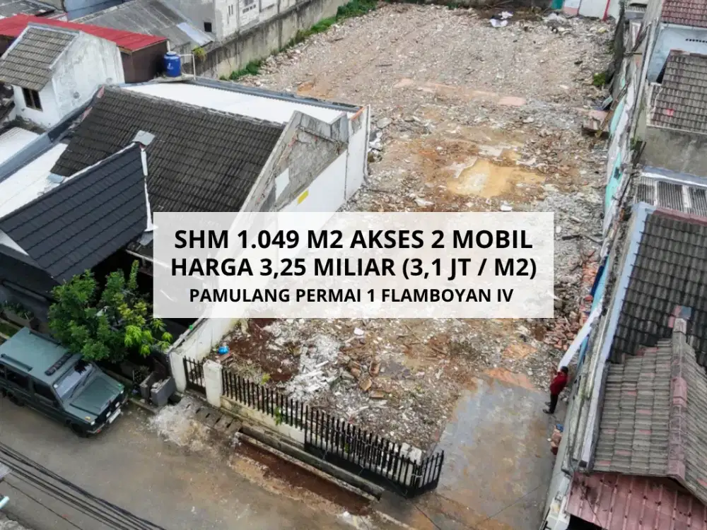 SHM 1.049 M2 AKSES 2 MOBIL HARGA 3,25 MILIAR (3,1 JT / M2) PAMULANG PERMAI 1 FLAMBOYAN IV